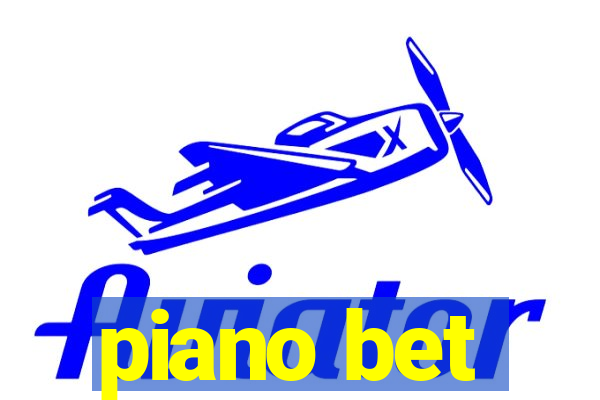 piano bet